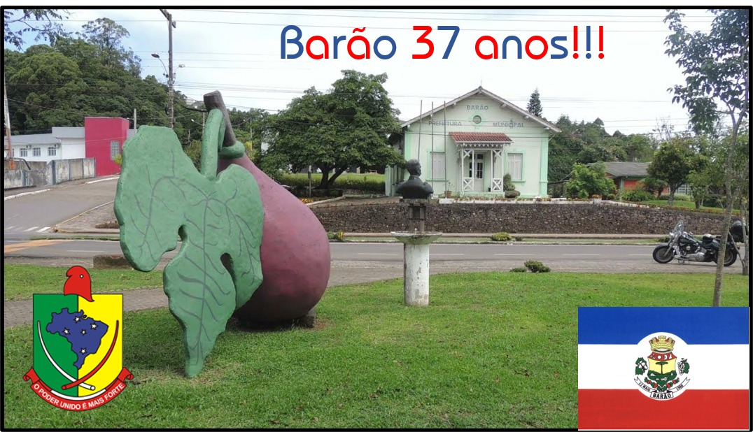 Parabéns Barão, por mais um ano de muita história e progresso!