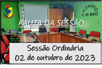    PAUTA DA SESSÃO ORDINÁRIA DO DIA 02 DE OUTUBRO DE 2023      