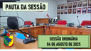  PAUTA DA SESSÃO ORDINÁRIA DO DIA 04 DE AGOSTO DE 2025      