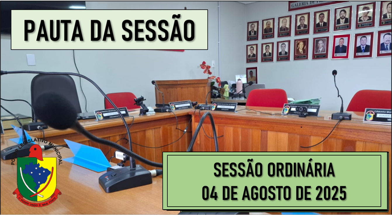  PAUTA DA SESSÃO ORDINÁRIA DO DIA 04 DE AGOSTO DE 2025      