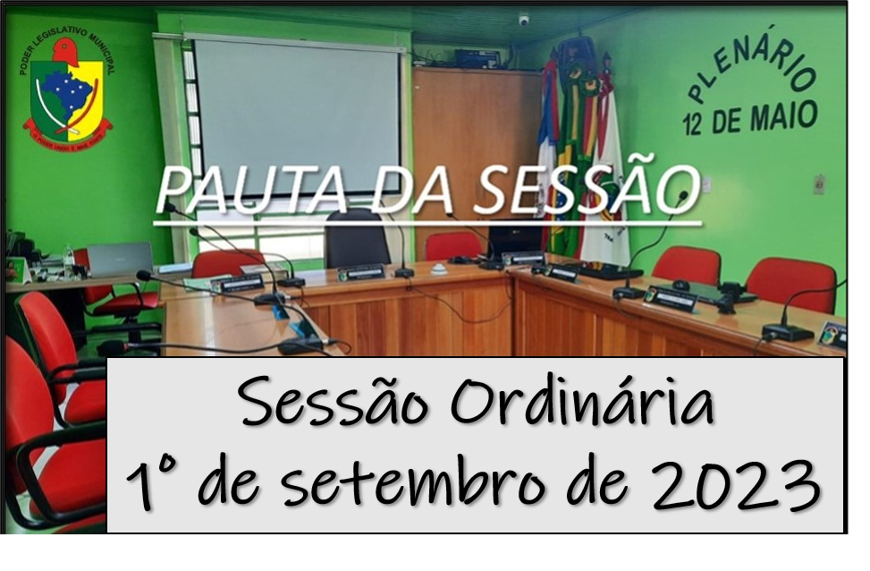  PAUTA DA SESSÃO ORDINÁRIA DO DIA 04 DE SETEMBRO DE 2023         
