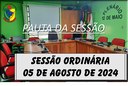 PAUTA DA SESSÃO ORDINÁRIA DO DIA 05 DE AGOSTO DE 2024 PAUTA DA SESSÃO ORDINÁRIA DO DIA 05 DE AGOSTO DE 2024