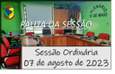 PAUTA DA SESSÃO ORDINÁRIA DO DIA 07 DE AGOSTO DE 2023 PAUTA DA SESSÃO ORDINÁRIA DO DIA 07 DE AGOSTO DE 2023