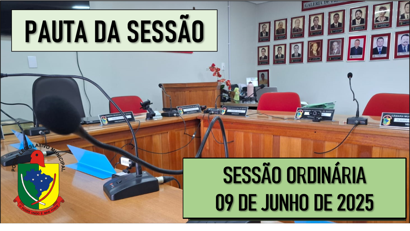  PAUTA DA SESSÃO ORDINÁRIA DO DIA 09 DE JUNHO DE 2025      