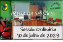    PAUTA DA SESSÃO ORDINÁRIA DO DIA 10 DE JULHO DE 2023      