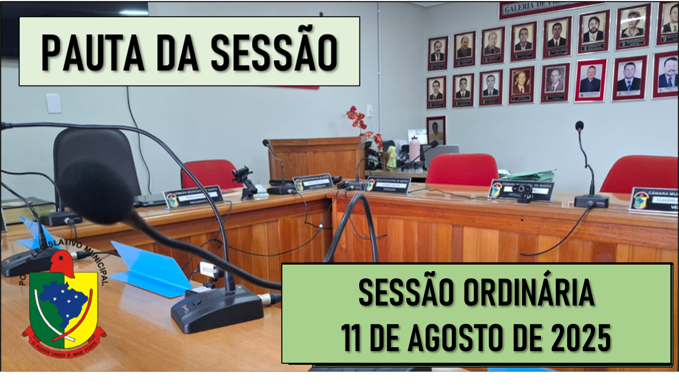 PAUTA DA SESSÃO ORDINÁRIA DO DIA 11 DE AGOSTO DE 2025         