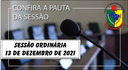    PAUTA DA SESSÃO ORDINÁRIA DO DIA 13 DE DEZEMBRO DE 2021      