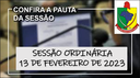  PAUTA DA SESSÃO ORDINÁRIA DO DIA 13 DE FEVEREIRO DE 2023      