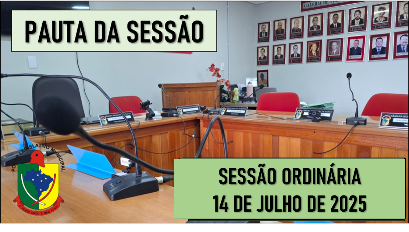  PAUTA DA SESSÃO ORDINÁRIA DO DIA 14 DE JULHO DE 2025      