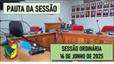  PAUTA DA SESSÃO ORDINÁRIA DO DIA 16 DE JUNHO DE 2025      