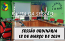  PAUTA DA SESSÃO ORDINÁRIA DO DIA 18 DE MARÇO DE 2024      