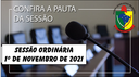    PAUTA DA SESSÃO ORDINÁRIA DO DIA 1º DE NOVEMBRO DE 2021      