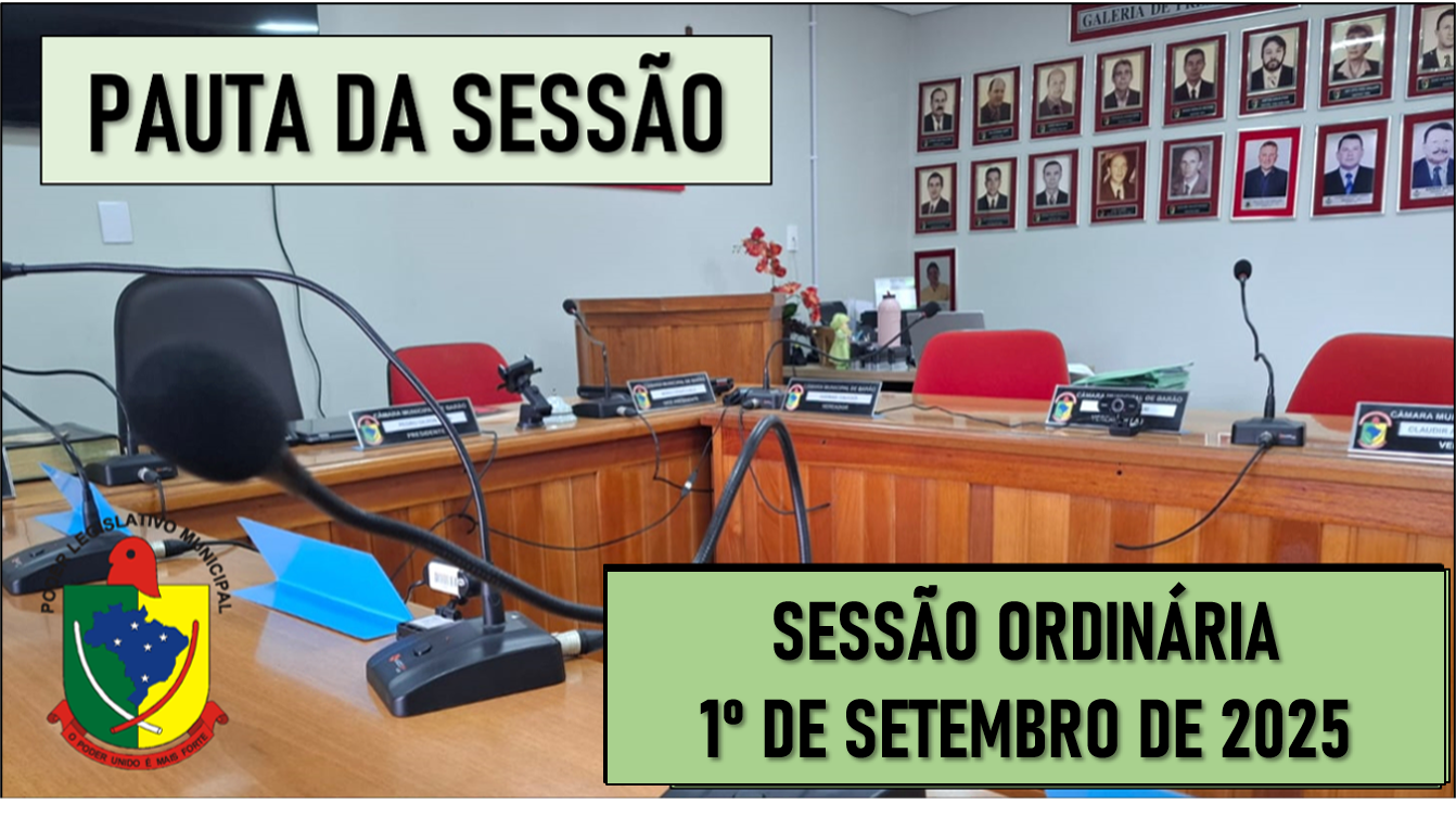  PAUTA DA SESSÃO ORDINÁRIA DO DIA 1º DE SETEMBRO DE 2025      