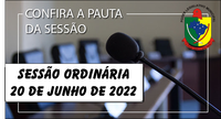  PAUTA DA SESSÃO ORDINÁRIA DO DIA 20 DE JUNHO DE 2022      