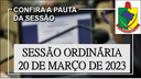  PAUTA DA SESSÃO ORDINÁRIA DO DIA 20 DE MARÇO DE 2023      