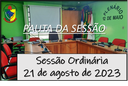    PAUTA DA SESSÃO ORDINÁRIA DO DIA 21 DE AGOSTO DE 2023         