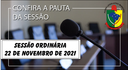  PAUTA DA SESSÃO ORDINÁRIA DO DIA 22 DE NOVEMBRO DE 2021      