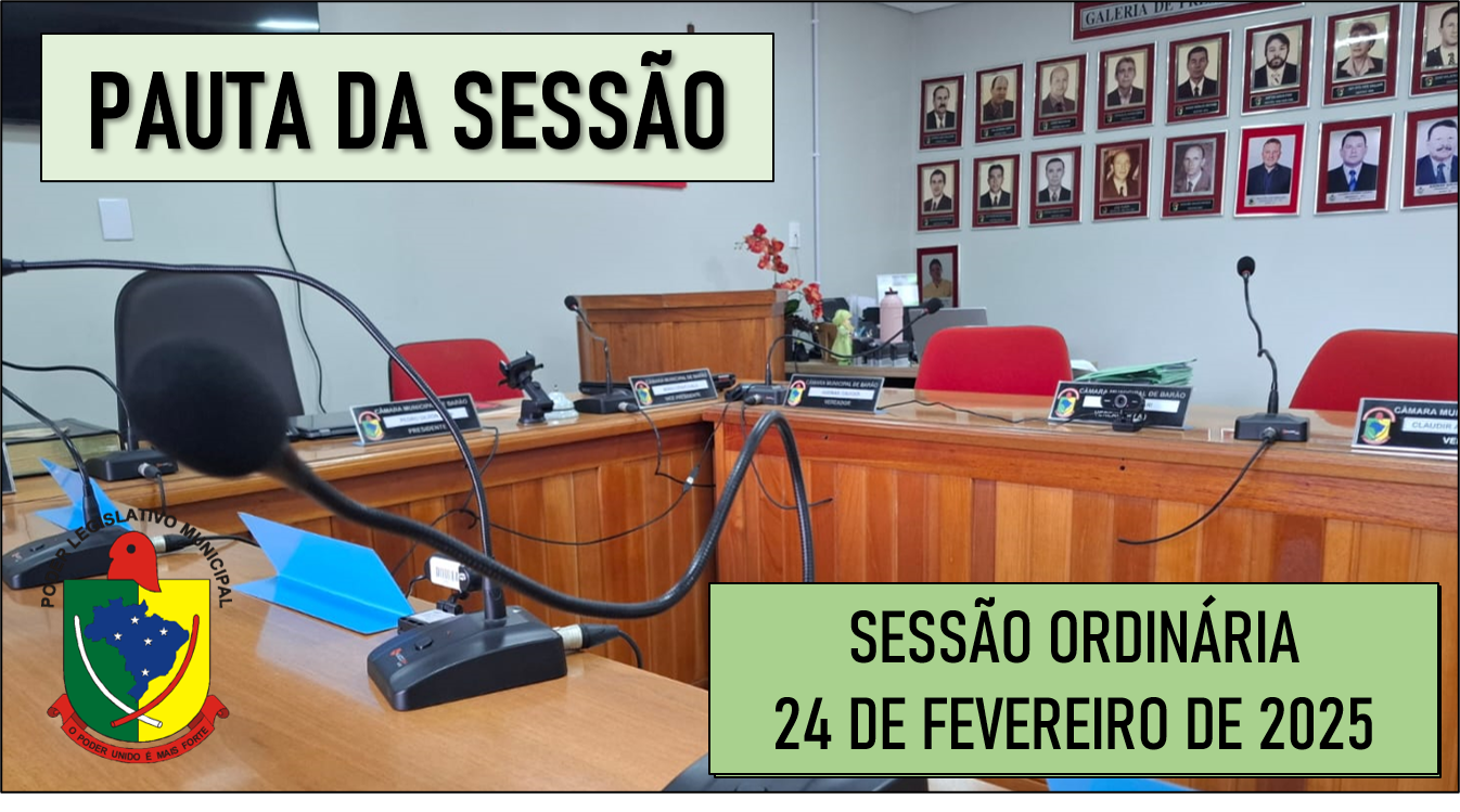  PAUTA DA SESSÃO ORDINÁRIA DO DIA 24 DE FEVEREIRO DE 2025      