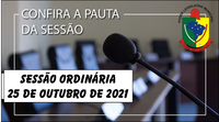  PAUTA DA SESSÃO ORDINÁRIA DO DIA 25 OUTUBRO DE 2021      